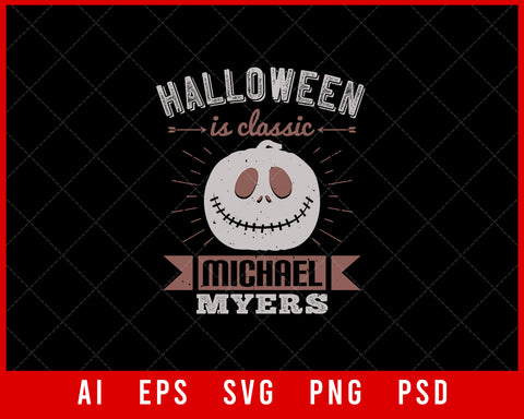 Halloween' Is Classic Michael Myers Funny Editable T-shirt Design Digital Download File