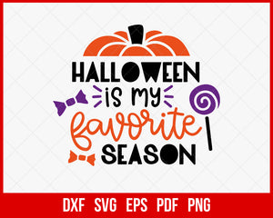 Halloween is My Favorite Season Funny SVG Cutting File Digital Download