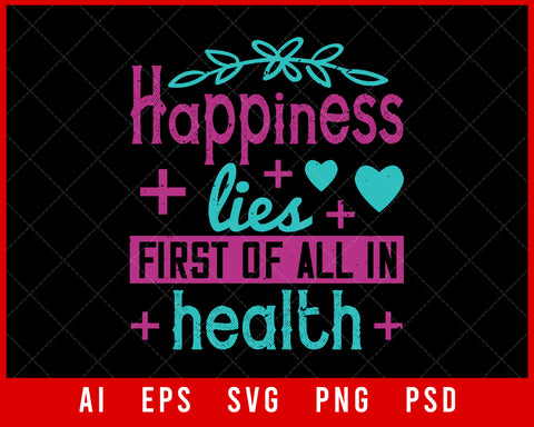 Happiness Lies First of All in Health Editable T-shirt Design Digital Download File 
