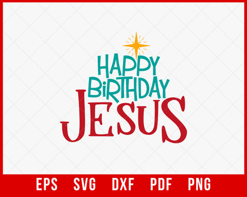 Happy Birthday Jesus Christmas SVG Cutting File Digital Download