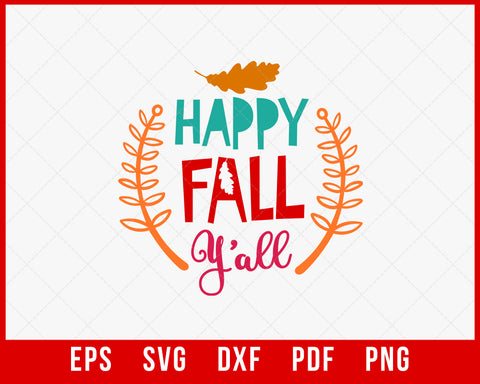Happy Fall Y'all Autumn Season & Thanksgiving SVG Cutting File Digital Download