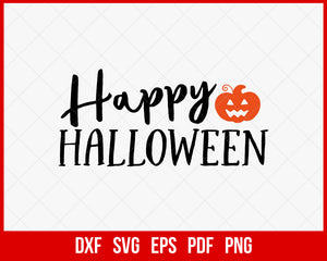 Happy Halloween Funny October SVG Cutting File Digital Download