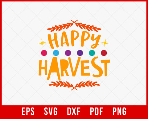 Happy Harvest Funny Fall Season & Thanksgiving SVG Cutting File Digital Download