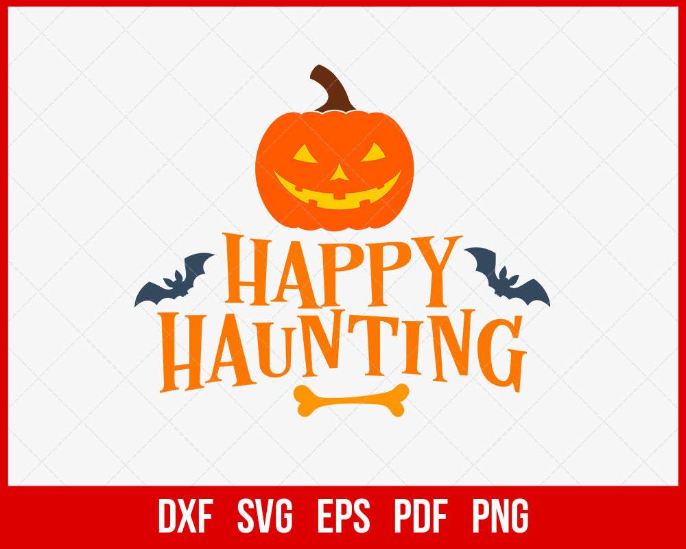 Happy Haunting Evil Pumpkin Funny Halloween SVG Cutting File Digital Download