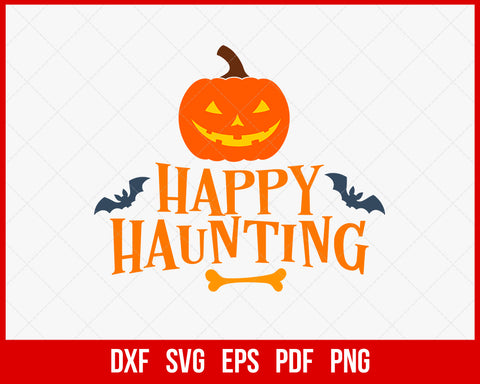 Happy Haunting Evil Pumpkin Funny Halloween SVG Cutting File Digital Download