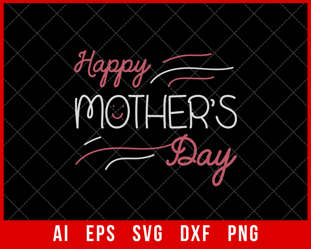 Happy Mother’s Day SVG Cut File for Cricut Silhouette Digital Download