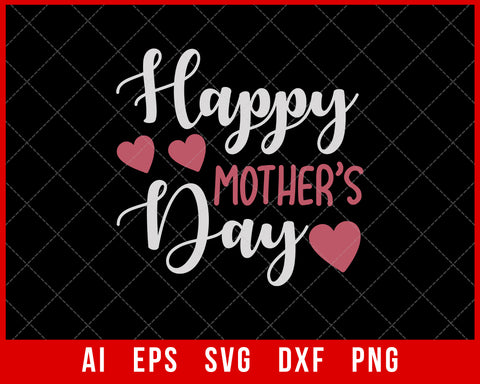 Happy Mother’s Day SVG Cut File for Cricut Silhouette Digital Download