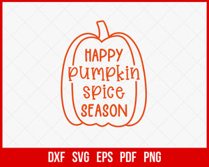 Happy Pumpkin Spice Season Funny Halloween SVG Cutting File Digital Download