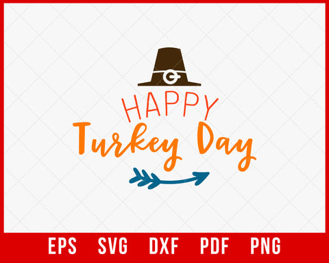 Happy Turkey Day Funny Thanksgiving SVG Cutting File Digital Download