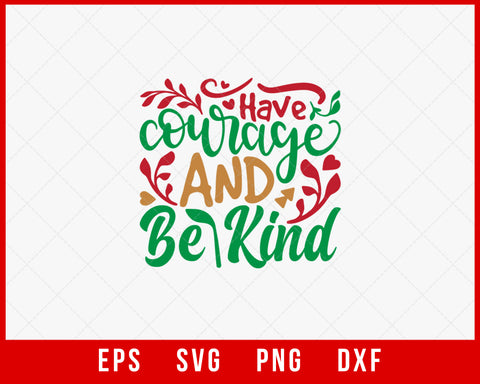 Have Courage and Be Kind Merry Christmas SVG Cut File for Cricut and Silhouette