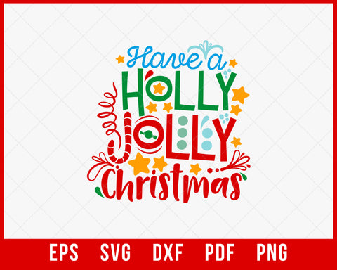 Have a Holly Jolly Christmas SVG Cricut Cut File Digital Download