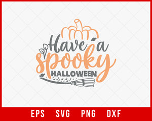 Have a Spooky Halloween Funny SVG Cutting File Digital Download