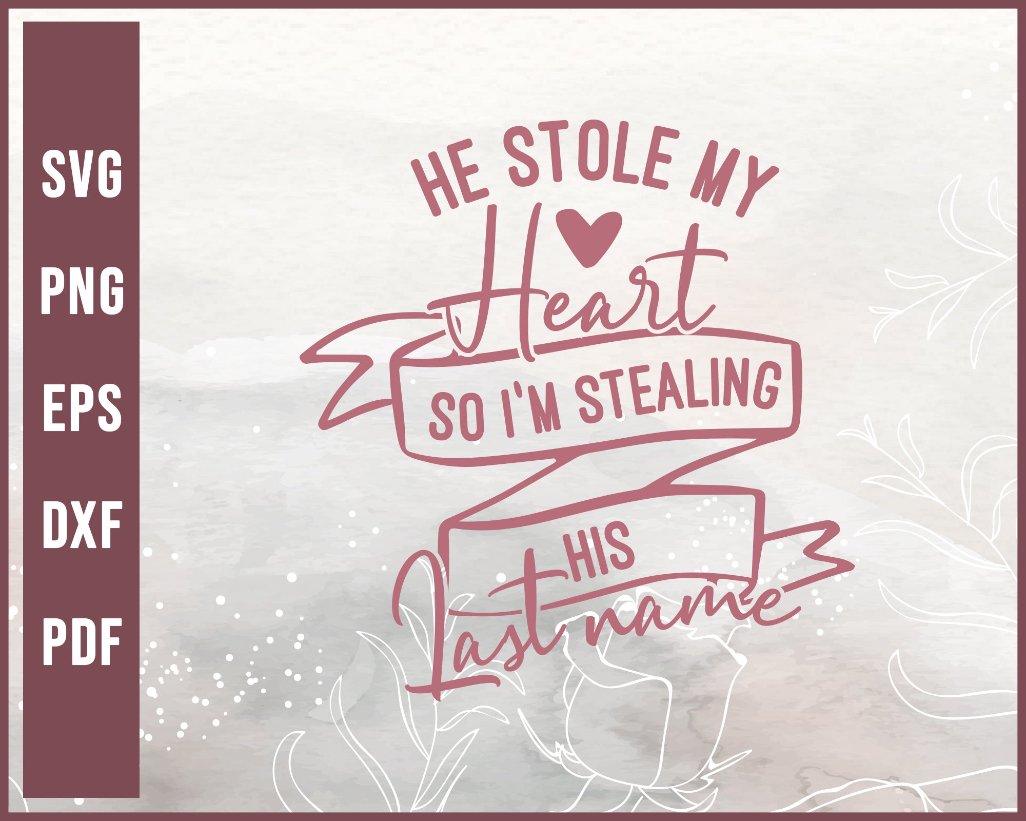 He Stole My Heart Wedding svg Designs For Cricut Silhouette And eps png Printable Files