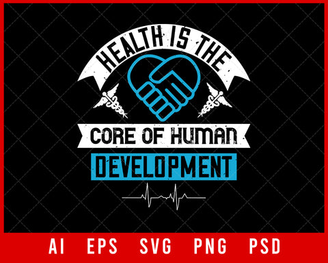 Health Is the Core of Human Development World Health Editable T-shirt Design Digital Download File 