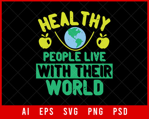 Healthy People Live with Their World Health Editable T-shirt Design Digital Download File 