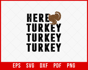 Hear Turkey Turkey Turkey Funny Gobble Hunting SVG Cutting File Digital Download