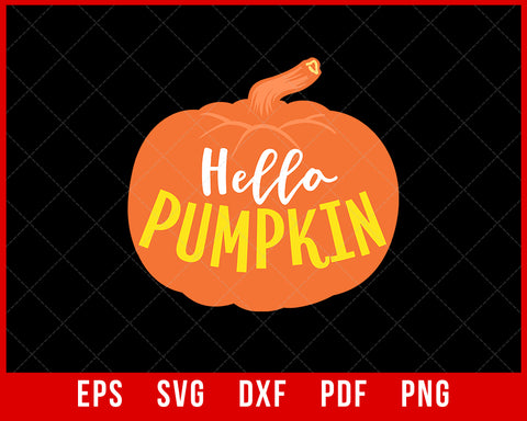 Hello Pumpkin Funny Thanksgiving SVG Cutting File Digital Download