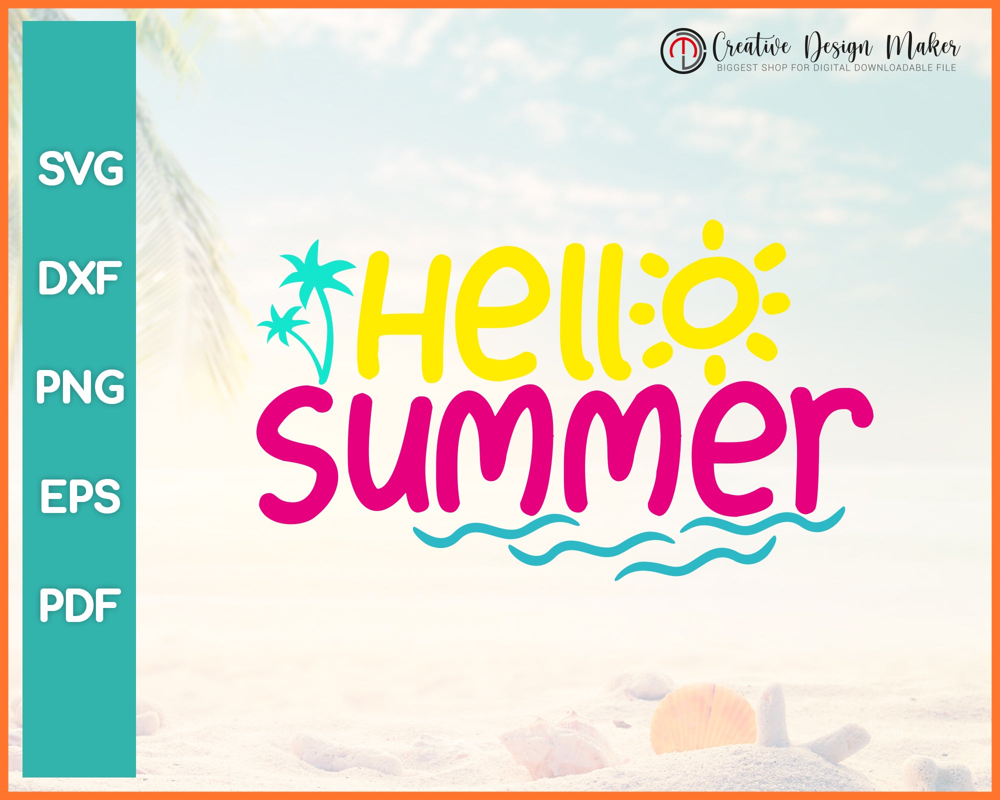 Hello Summer svg Designs For Cricut Silhouette And eps png Printable Files