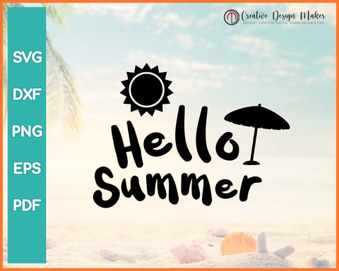 Hello Summer svg For Cricut Silhouette And eps png Printable Files