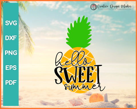 Hello Sweet Summer Pineapple svg Designs For Cricut Silhouette And eps png Printable Files