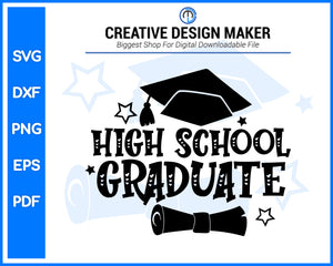 High School Graduate svg For Cricut Silhouette And eps png Printable Artworks