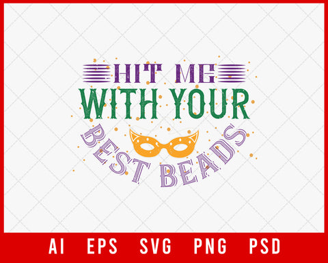 Hit Me with Your Best Beads Funny Mardi Gras Editable T-shirt Design Digital Download File