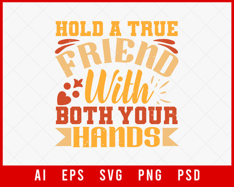 Hold A True Friend with Both Your Hands Best Friend Editable T-shirt Design Digital Download File