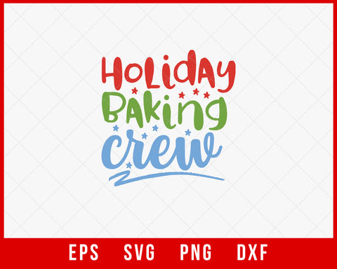 Holiday Baking Crew Christmas SVG Cut File for Cricut and Silhouette