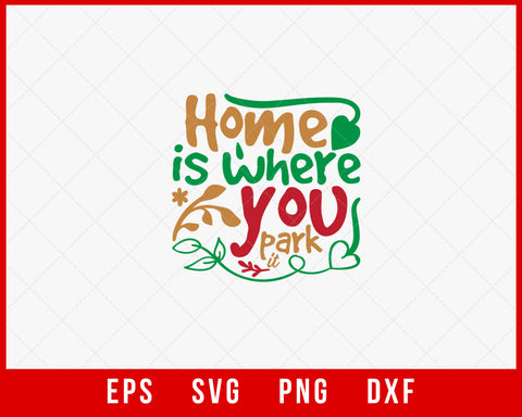 Home Is Where You Funny Christmas SVG Cut File for Cricut and Silhouette