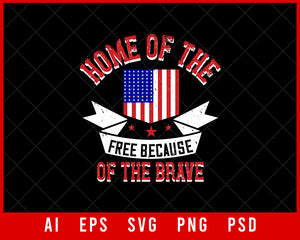 Home of the Free Because of The Brave Memorial Day Editable T-shirt Design Digital Download File