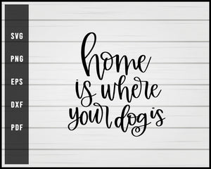 Home is where the dog hair is svg png eps Silhouette Designs For Cricut And Printable Files