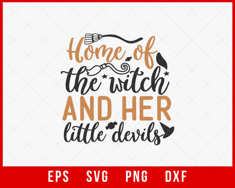 Home of the Witch and Her Little Devils Funny Halloween SVG Cutting File Digital Download