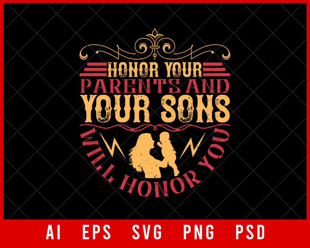 Honor Your Parents and Your Sons Will Honor You Editable T-shirt Design Digital Download File