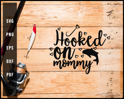 Hooked On Mommy svg png Silhouette Designs For Cricut And Printable Files