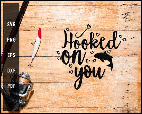 Hooked On You svg png Silhouette Designs For Cricut And Printable Files