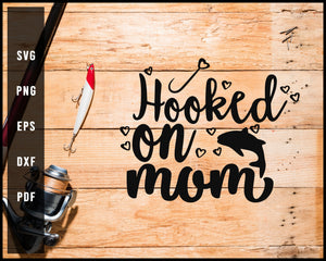Hooked On Mom svg png Silhouette Designs For Cricut And Printable Files