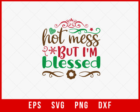 Hot Mess but I'm Blessed Christmas Pajama Xmas Fest SVG Cut File for Cricut and Silhouette