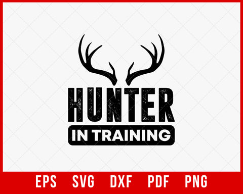 Hunter In Training Outdoor Life Funny SVG Cutting File Digital Download