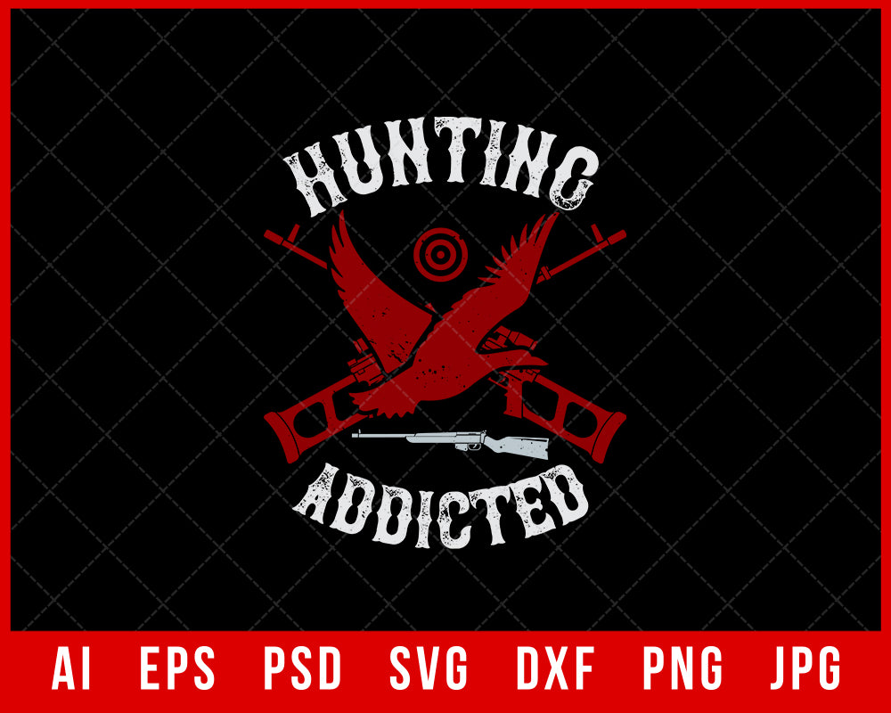 Hunting Addicted Funny Editable T-shirt Design Digital Download File