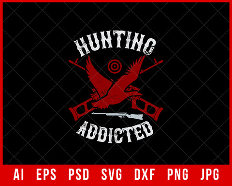 Hunting Addicted Funny Editable T-shirt Design Digital Download File