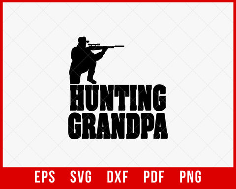 Hunting Grandpa Funny Deer Hunter SVG Cutting File Digital Download