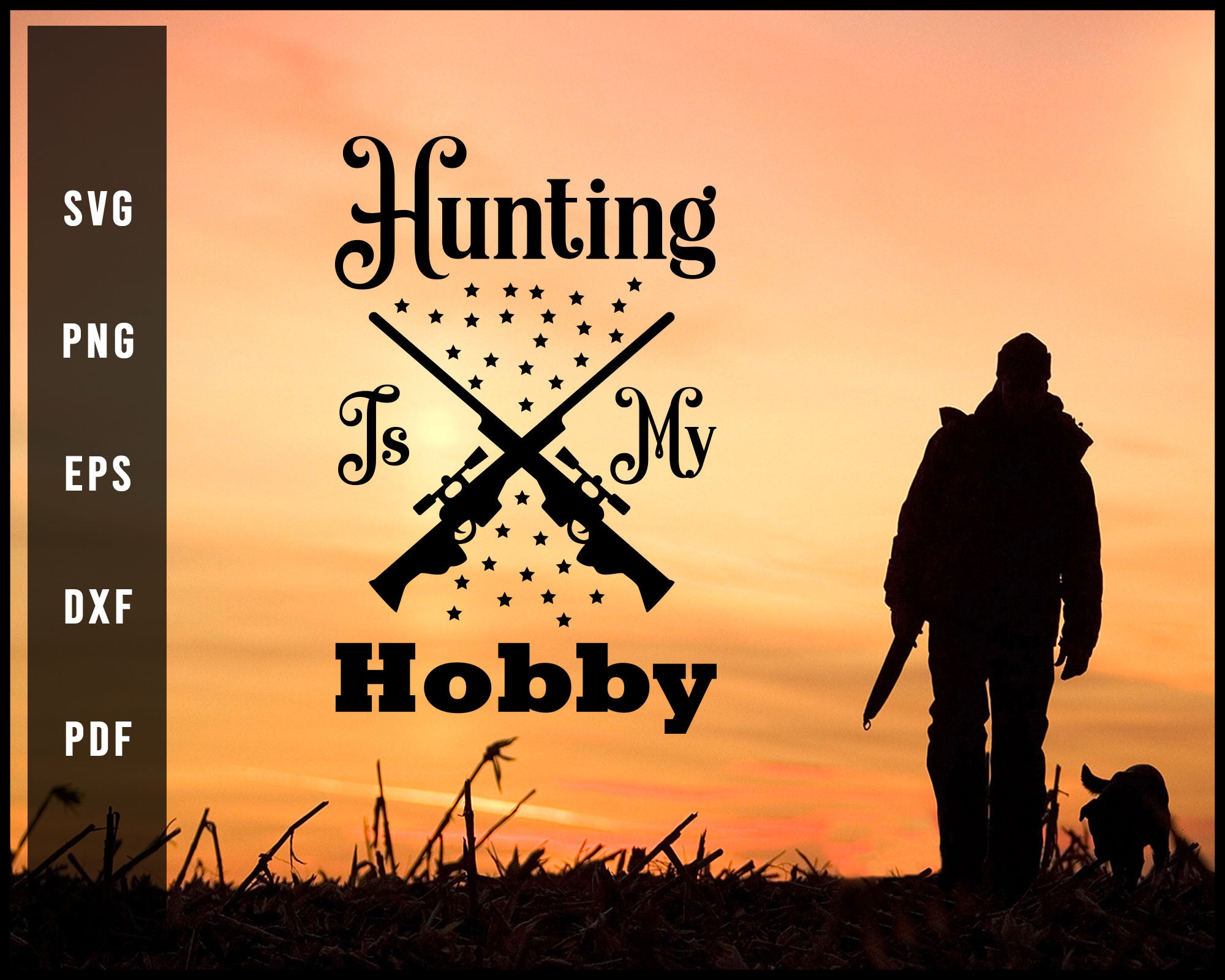 Hunting Is My Hobby svg png Silhouette Designs For Cricut And Printable Files