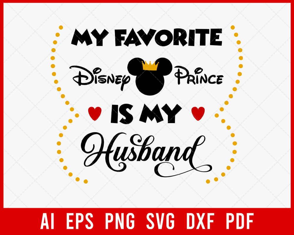 My Favorite Disney Prince is my Husband Mickey SVG Cut File for Cricut and Silhouette Digital Download