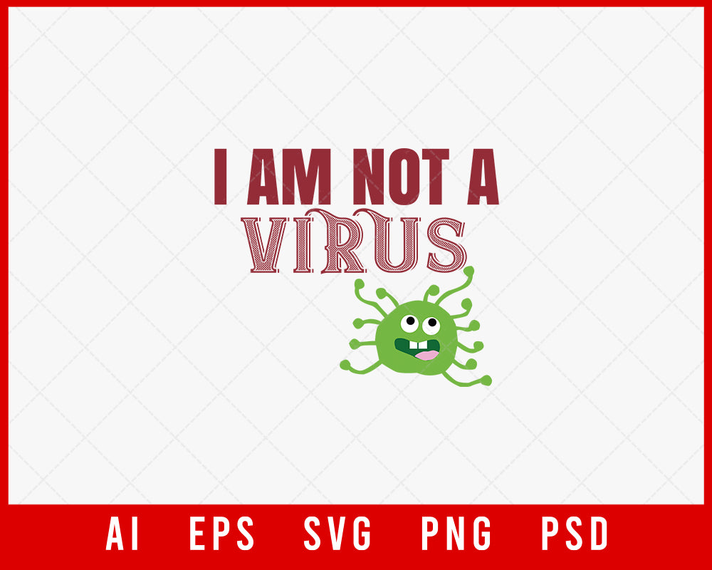 I Am Not a Virus Covid-19 Coronavirus Editable T-shirt Design Digital Download File