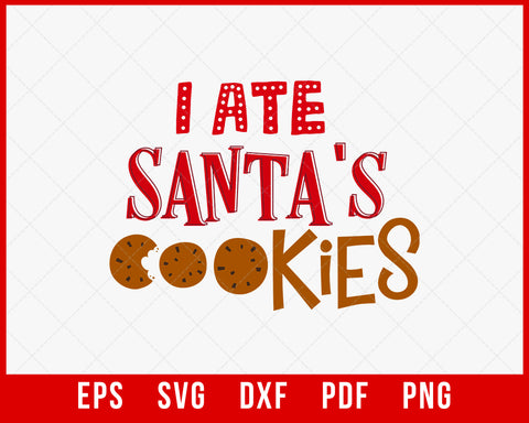 I Ate Santa's Cookies Funny Christmas Pajamas SVG Cutting File Digital Download
