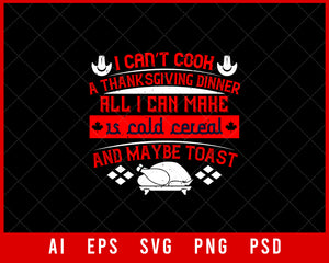 I Can’t Cook a Thanksgiving Dinner Funny Editable T-shirt Design Digital Download File