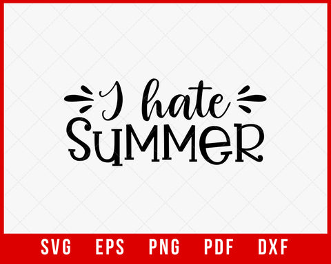 I Hate Summer T-shirt Design Digital Download File