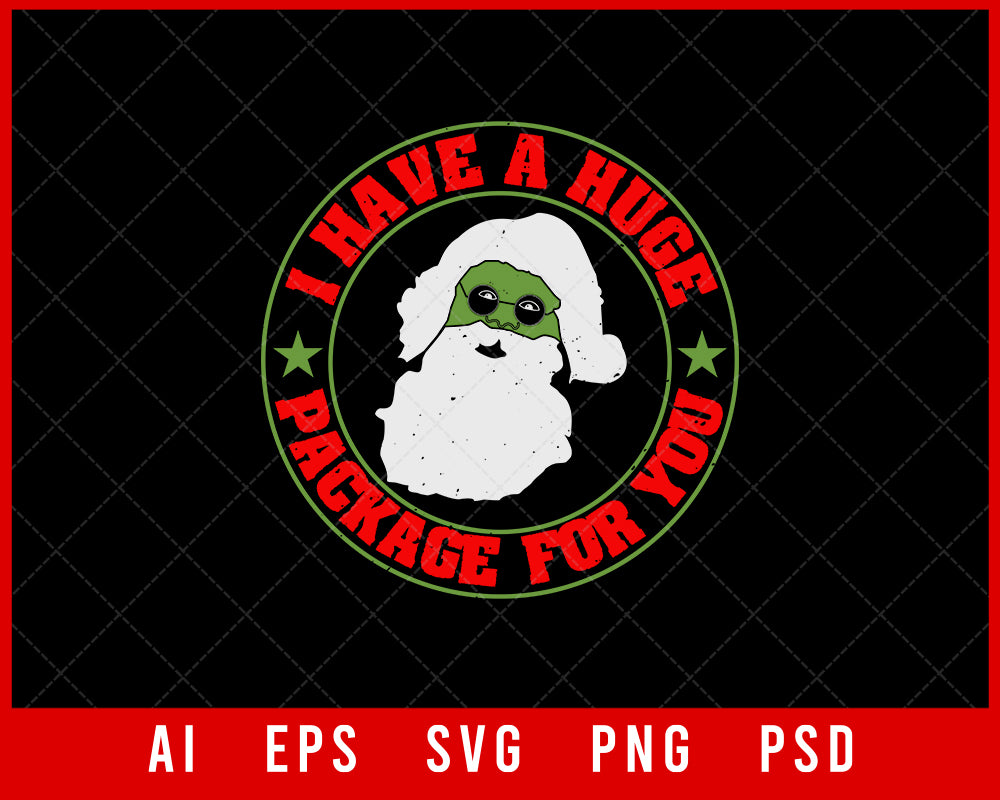 I Have a Huge Package for You Funny Christmas Editable T-shirt Design Digital Download File