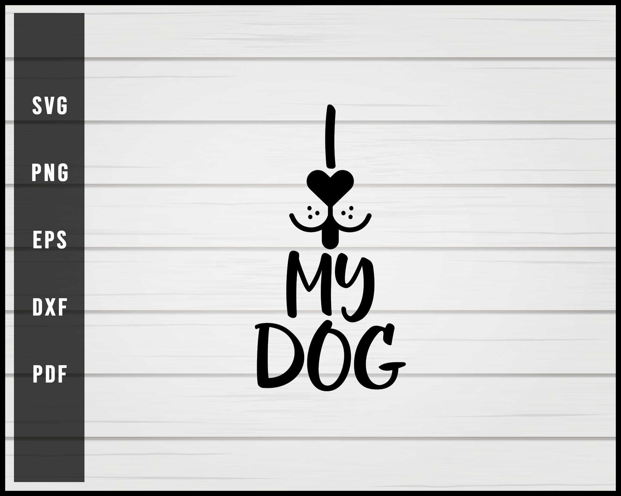 I Heart My Dog svg png eps Silhouette Designs For Cricut And Printable Files