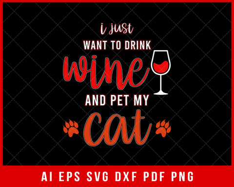 I Just Want to Drink Wine and Pet My Cat Funny Mice and Cat Tom and Jerry Lover SVG Cutting File Digital Download